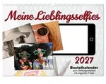 CALVENDO Wandkalender Meine Lieblingsselfies (Wandkalender 2027 DIN A3 quer),