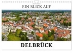 CALVENDO Wandkalender Ein Blick auf Delbr&uuml;ck (Wandkalender 2027 DIN A4 quer),