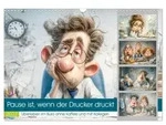 CALVENDO Wandkalender Pause ist, wenn der Drucker druckt (Wandkalender 2027 DIN...