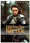 CALVENDO Wandkalender H&uuml;bsche Ritter (Tischkalender 2027 DIN A5 hoch), CALVENDO
