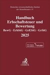 Handbuch Erbschaftsteuer und Bewertung 2025. BewG, ErbStG, GrEStG, GrS / diverse