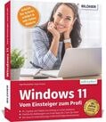 Windows 11 - Vom Einsteiger zum Profi / Inge Baumeister, Anja Schmid