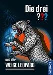 Die drei ??? und der wei&szlig;e Leopard / Hendrik Buchna