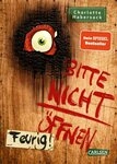Bitte nicht &ouml;ffnen 4: Feurig! / Charlotte Habersack