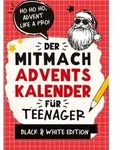 Der Mitmach-Adventskalender f&uuml;r Teenager M&auml;dchen & Jungs Black & White Edition