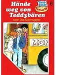 H&auml;nde weg von Teddyb&auml;ren (oder Die Schmuggler)