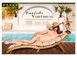 Sinnliche Verf&uuml;hrung - Erotische Eleganz zwischen Licht und Wasser (Tischkalender