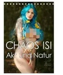 CHAOS ISI - Akt und Natur (Tischkalender 2026 DIN A5 hoch), CALVENDO Monatskalender