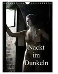 Nackt im Dunkeln / 2026 (Wandkalender 2026 DIN A4 hoch), CALVENDO Monatskalender