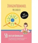 Zungentrommel Musikbuch: 50 Deutsche Kinderlieder - spielen nach Zahlen f&uuml;r diat