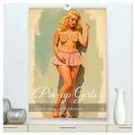 Pin-up Girls - Frech, Freiz&uuml;gig und Verf&uuml;hrerisch (hochwertiger Premium