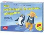 Wir watscheln, kriechen, plappern