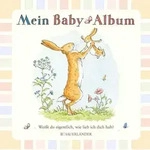 Wei&szlig;t du eigentlich, wie lieb ich dich hab? Mein Baby-Album