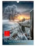 Wintermomente - Natur im wei&szlig;en Kleid (Wandkalender 2026 DIN A4 hoch), CALVENDO