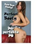 Perfect Booty - Der perfekte Po (Wandkalender 2027 DIN A4 hoch), CALVENDO