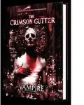 Vampire: The Masquerade 5th Edition Roleplaying Game the Crimson Gutter...
