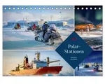 Polar-Stationen (Tischkalender 2027 DIN A5 quer), CALVENDO Monatskalender