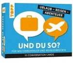 Urlaub - Reisen - Abenteuer: Und du so?