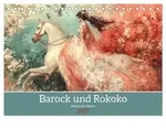 Barock und Rokoko - Malerische Werke (Tischkalender 2027 DIN A5 quer), CALVENDO