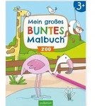 Mein gro&szlig;es buntes Malbuch &ndash; Zoo