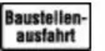Zusatzschild 1007-33, 231x420mm Baustellenausfahrt RAL-G&uuml;tezeichen Folie RA1
