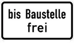 Zusatzschild 1028-31, 330x600mm bis Baustelle frei RAL-G&uuml;tezeichen Folie RA2