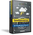 Gewitterwarner zum Selberbauen