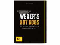 Weber - s Hot Dogs die besten Grillrezepte rund um die Wurst