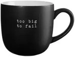 ASA Henkelbecher, too big to fail D. 11 cm, H. 10,5 cm, 0,6 l.