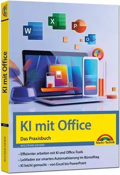 Markt+Technik KI mit Office und Microsoft 365 - Das Praxisbuch