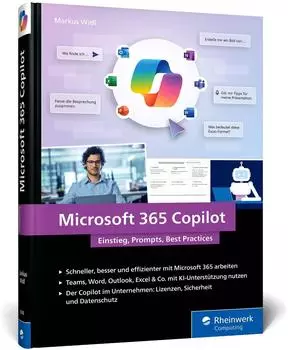 Rheinwerk Verlag Microsoft 365 Copilot: Einstieg, Prompts, Best Practices (9783367100453)