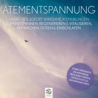 MindDrops Verlag Atementspannung * Einfache & sofort wirksame Atemübungen zum Entspannen Regenerieren & Vitalisieren Hörbuch Download von minddrops