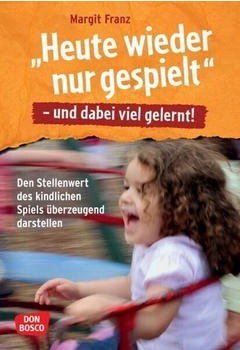 Don Bosco 'Heute wieder nur gespielt' - und dabei viel gelernt!