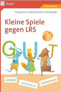 Auer Verlag Kleine Spiele gegen LRS, einfach - aktiv - motivierend (1. bis 4. Klasse)
