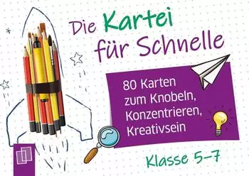 Verlag an der Ruhr Die Kartei f&uuml;r Schnelle: Knobeln, Konzentrieren, Kreativsein, Klasse 5-7