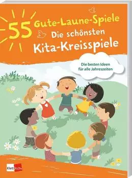 Klett Kita 55 Gute-Laune-Spiele: Die sch&ouml;nsten Kita-Kreisspiele (Taschenbuch)