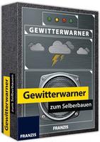 Franzis Verlag Gewitterwarner zum Selberbauen 65238 Bausatz ab 14 Jahre