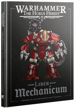 Games Workshop Warhammer: The Horus Heresy - Liber Mechanicum: Armeebuch der Streitkr&auml;fte der Taghmata DE (31-120)