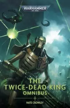 Simon & Schuster The Twice-Dead King: The Omnibus &ndash; Warhammer 40,000 (Taschenbuch)
