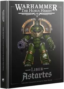 Games Workshop The Horus Heresy &ndash; Liber Astartes Loyalist Legiones Astartes Armeebuch