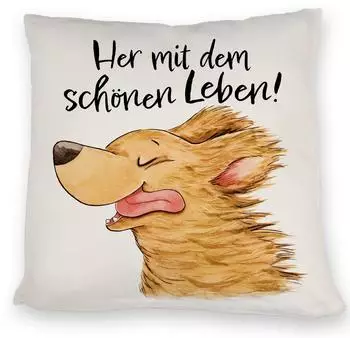 speecheese Dekokissen Hund Kissen mit Spruch Her mit dem schönen Leben