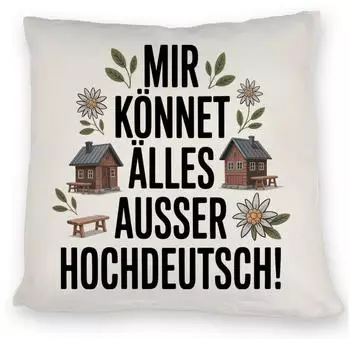 speecheese Dekokissen Mir könnet älles außer Hochdeutsch Kissen Schwäbisch