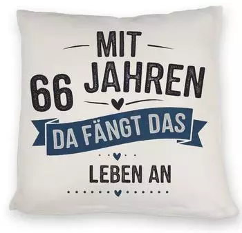 speecheese Dekokissen MIT 66 JAHREN DA FÄNGT DAS LEBEN AN Kissen